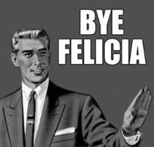 byefelicia byefelicia